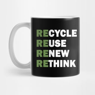 Recycle Reuse Renew Rethink Mug